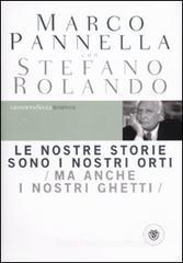 Le nostre storie sono i nostri orti (ma anche i nostri ghetti) Le nostre storie sono i nostri orti (ma anche i nostri ghetti)
