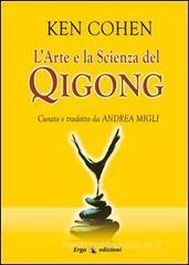 L' arte e la scienza del Qigong L' arte e la scienza del Qigong