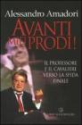 Avanti miei prodi! Il professore e il cavaliere verso la sfida finale