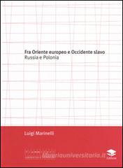 Fra Oriente e Occidente slavo. Russia e Polonia