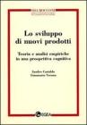 Lo sviluppo di nuovi prodotti. Teoria e analisi empiriche in una prospettiva cognitiva