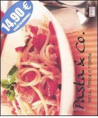 Pasta & Co. Secca, fresca e ripiena