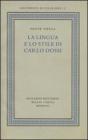 La lingua e lo stile di Carlo Dossi. Edizione in facsimile del volume Ricciardi, �Documenti di filologia�, 3, 1958