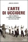 L' arte di uccidere. Come si combatt� la guerra civile spagnola. Una storia militare