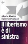 Il liberismo � di sinistra