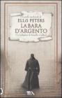 La bara d'argento. La indagini di fratello Cadfael vol.1