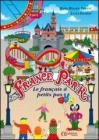 France Park. Le francais � petit pas. Per il 1� ciclo