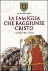 La famiglia che raggiunse Cristo. La saga di C�teaux