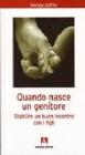 Quando nasce un genitore. Stabilire un buon incontro con i figli