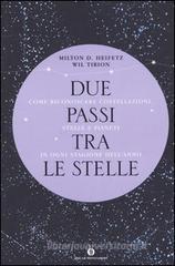 Due passi tra le stelle. Come riconoscere costellazioni, stelle e pianeti in ogni stagione dell'anno Due passi tra le stelle. Come riconoscere costellazioni, stelle e pianeti in ogni stagione dell'anno