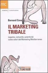 Il marketing tribale. Legame, comunità, autenticità come valori del Marketing Mediterraneo Il marketing tribale. Legame, comunità, autenticità come valori del Marketing Mediterraneo