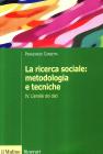 La ricerca sociale: metodologia e tecniche vol.4