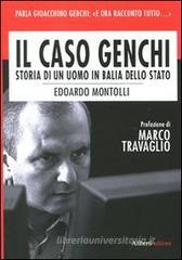 Il caso Genchi. Storia di un uomo in bal�a dello Stato