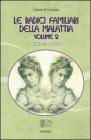 Le radici familiari della malattia vol.2