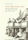 Storia della musica sacra nella gi� cappella ducale di S. Marco in Venezia dal 1318 al 1797
