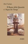 Il regno della quantit� e i segni dei tempi