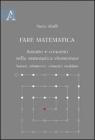 Fare matematica. Astratto e concreto nella matematica elementare. Numeri, infinitesimi, aritmetica modulare