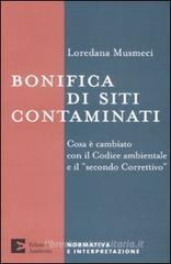 Bonifica di siti contaminati. Cosa � cambiato con il codice ambientale e il �secondo correttivo�