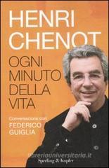 Ogni minuto della vita. Conversazione con Federico Guglia Ogni minuto della vita. Conversazione con Federico Guglia