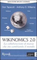 Wikinomics 2.0. La collaborazione di massa che sta cambiando il mondo