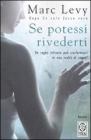 Se potessi rivederti. Un sogno infranto pu� trasformarsi in una realt� di sogno?