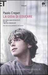 La gioia di educare: Non siamo capaci di ascoltarli-Voi, noi-I figli non crescono più La gioia di educare: Non siamo capaci di ascoltarli-Voi, noi-I figli non crescono più