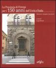 La Provincia di Firenze per i 150 anni dell'Unit� d'Italia. Riflessioni, immagini, documenti. Ediz. italiana e inglese
