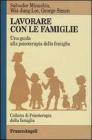 Lavorare con le famiglie. Una guida alla psicoterapia della famiglia