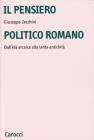 Il pensiero politico romano. Dall'et� arcaica alla tarda antichit�
