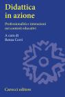 Didattica in azione. Professionalit� e interazioni nei contesti educativi