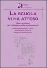 La scuola vi ha atteso. Idee e proposte per l'accoglienza alla scuola primaria