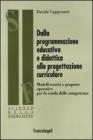 Dalla programmazione educativa e didattica alla progettazione curricolare. Modelli teorici e proposte operative per la scuola delle competenze