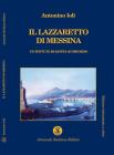 Il lazzaretto di Messina. Un istituto di sanit� scomparso