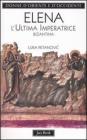Elena. L'ultima imperatrice bizantina