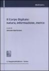Il corpo digitale: natura, informazione, merce