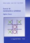 Esercizi di matematica generale. Algebra lineare