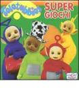 Super giochi. Teletubbies