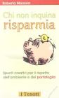 Chi non inquina risparmia. Spunti creativi per il rispetto dell'ambiente e del portafoglio