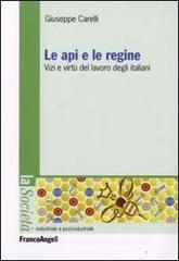 Le api e le regine. Vizi e virtù del lavoro degli italiani Le api e le regine. Vizi e virtù del lavoro degli italiani