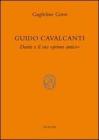 Guido Cavalcanti. Dante e il suo �primo amico�