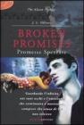 Broken promises. Promesse spezzate