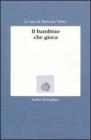 Il bambino che gioca