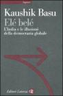 El� bel�. L'India e le illusioni della democrazia globale