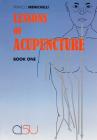 Lessons of acupuncture vol.1