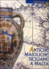 Antiche maioliche siciliane a Malta. Antique sicilian maiolica in Malta. Catalogo della mostra