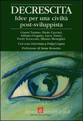 Decrescita. Idee per una civilt� post-sviluppista