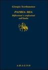 Patria mia. Riflessioni e confessioni sull'Italia
