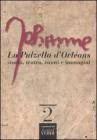 La Pulzella d'Orl�ans. Storia, teatro, suoni e immagini