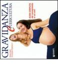 Gravidanza e puericultura. Guida completa dal concepimento ai sei anni