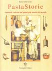 Pastastorie. Storie, aneddoti e ricette